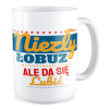 kubek NIEZŁY ŁOBUZ, ALE DA SIĘ LUBIĆ duży